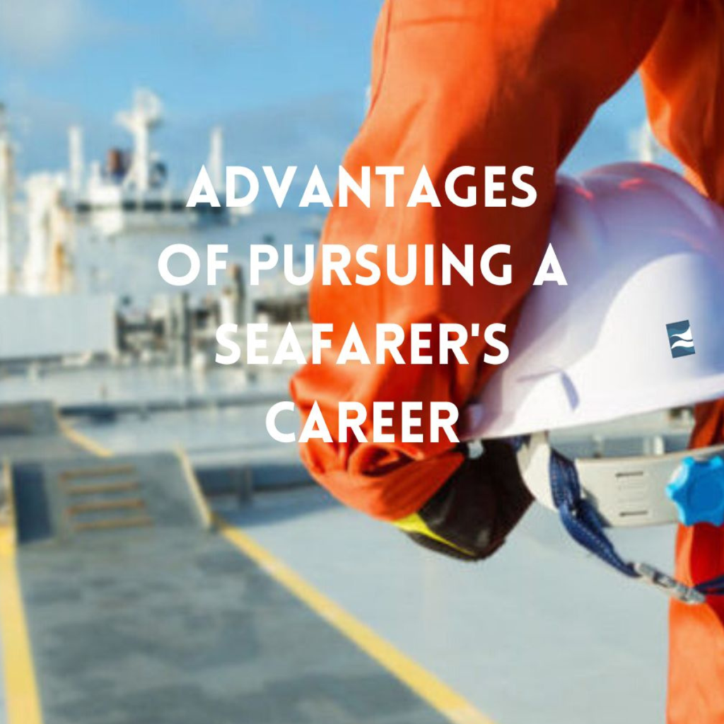 Advantages of pursuing a seafarer's career